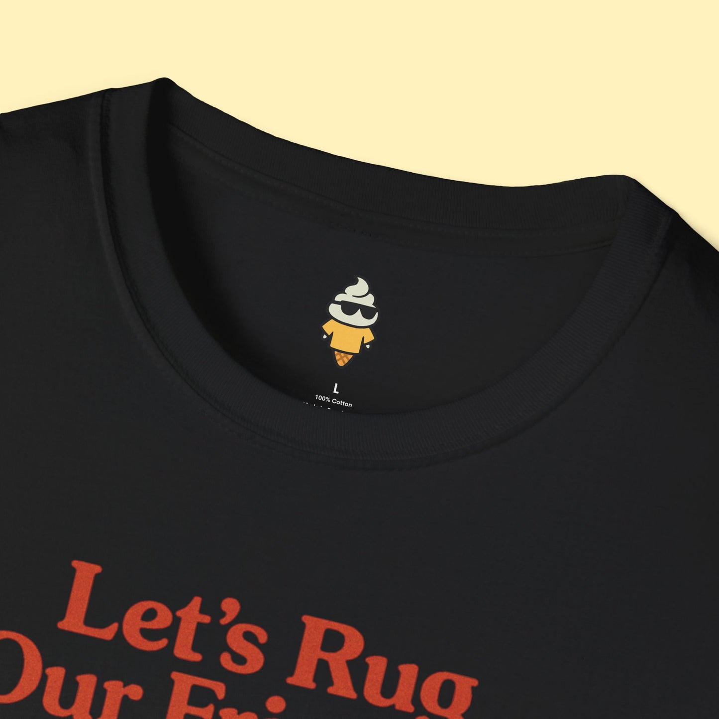 Let's Rug Our Friends Crypto T-Shirt