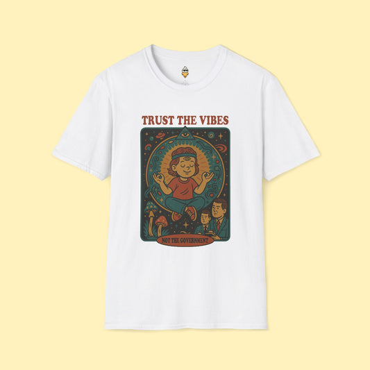 Trust the Vibes, Not the Government T-Shirt