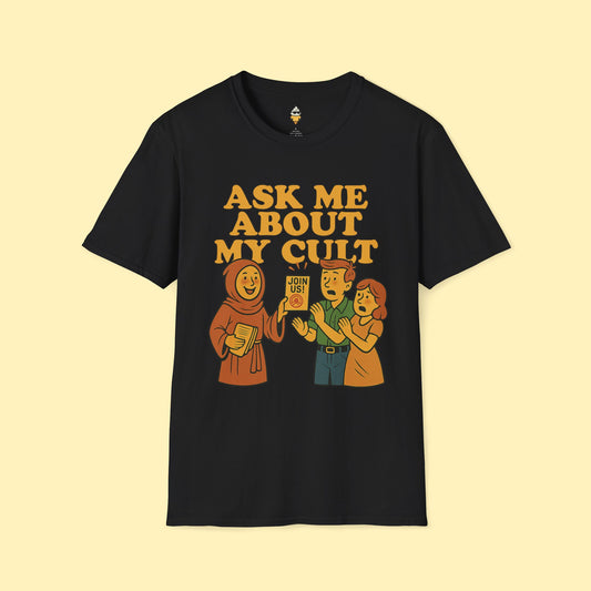 Ask Me About My Cult T-Shirt