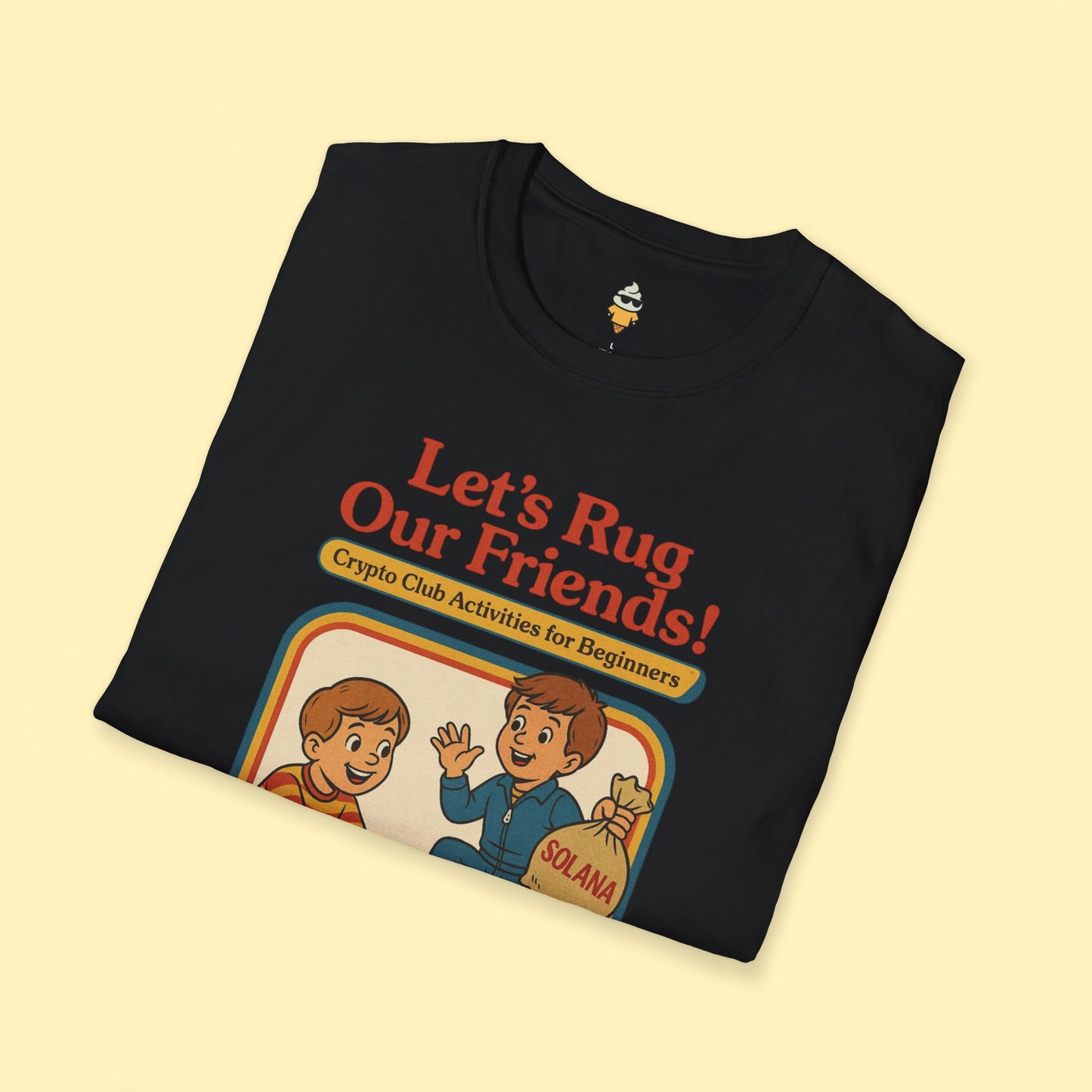 Let's Rug Our Friends Crypto T-Shirt