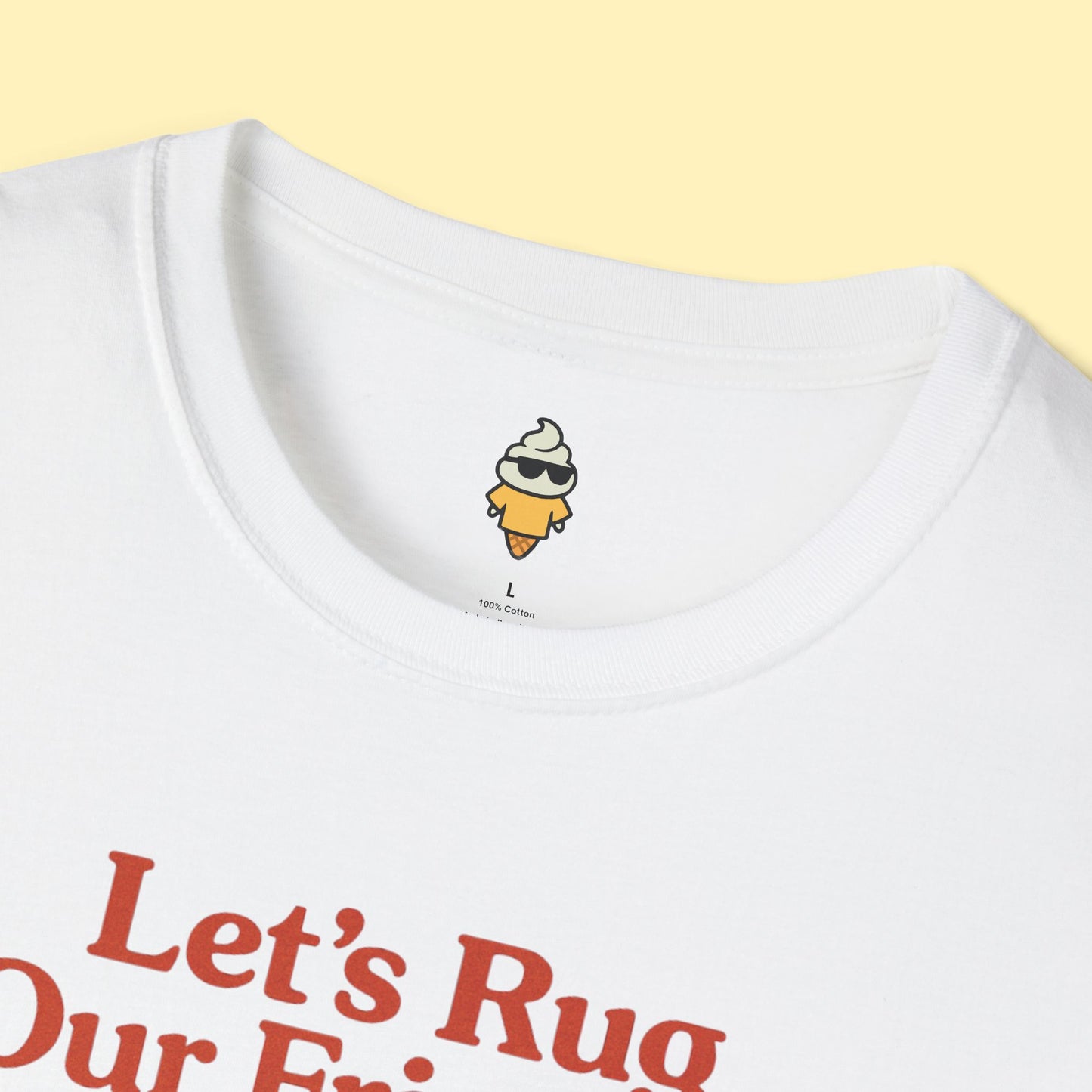 Let's Rug Our Friends Crypto T-Shirt