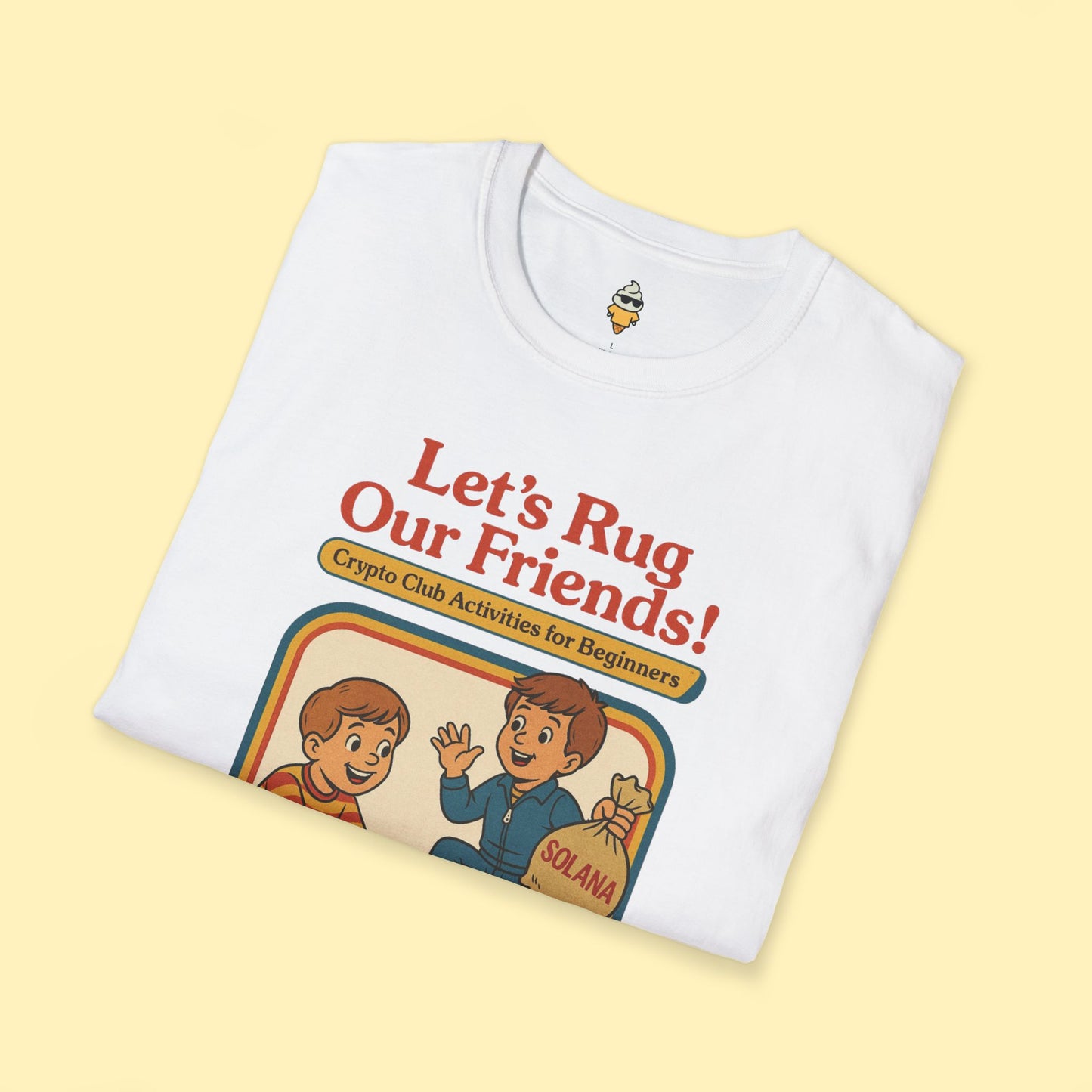 Let's Rug Our Friends Crypto T-Shirt